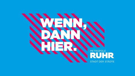 Keyvisual "Wenn, dann hier." zur Standortmarketing-Kampagne "Stadt der Städte", 2020. Grafik: saf/RVR
